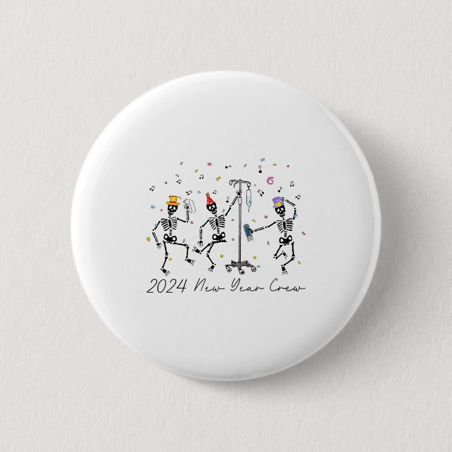 2024 New Year Crew Skeleton Dancing Funny Nurse Ic Button (Front)