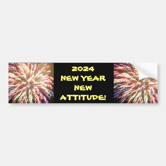 2024 NEW YEAR, NEW ATTITUDE  BUMPER STICKER (Front)
