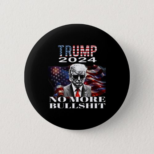 2024 No More Bull American Flag Pro Trump  Button