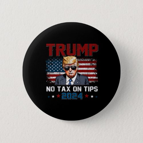 2024 No Tax On Tips Us Flag  Button