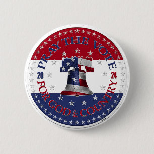 2024 Pray The Vote For God Country Liberty Bell Button