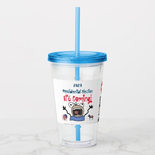 2024 Presidential Election Its Coming Acrylic Tumbler