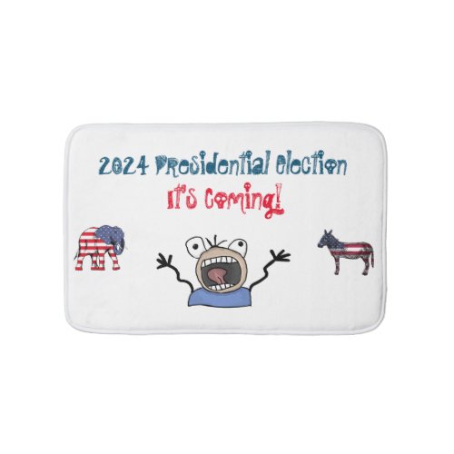 2024 Presidential Election Its Coming Bath Mat