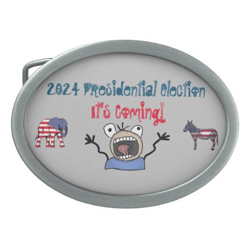 2024 Presidential Election Its Coming Belt Buckle