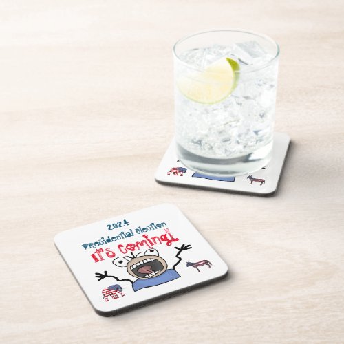 2024 Presidential Election Its Coming Beverage Coaster