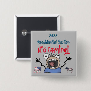 2024 Presidential Election, It's Coming! Button