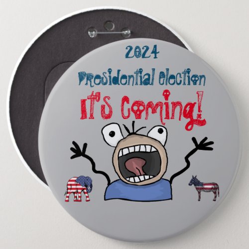 2024 Presidential Election Its Coming Button