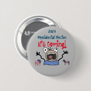 2024 Presidential Election, It's Coming! Button
