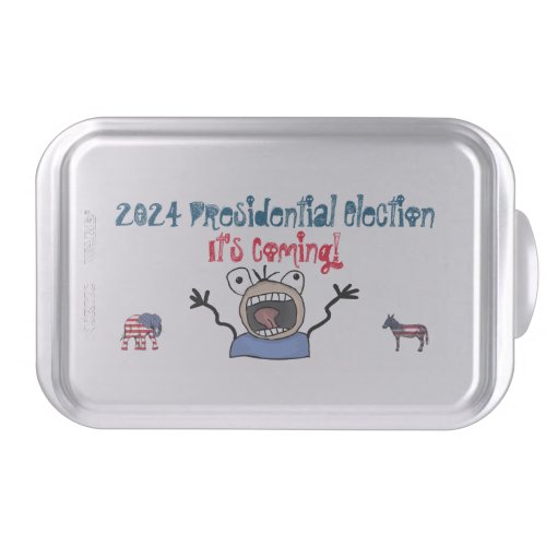 2024 Presidential Election Its Coming Cake Pan
