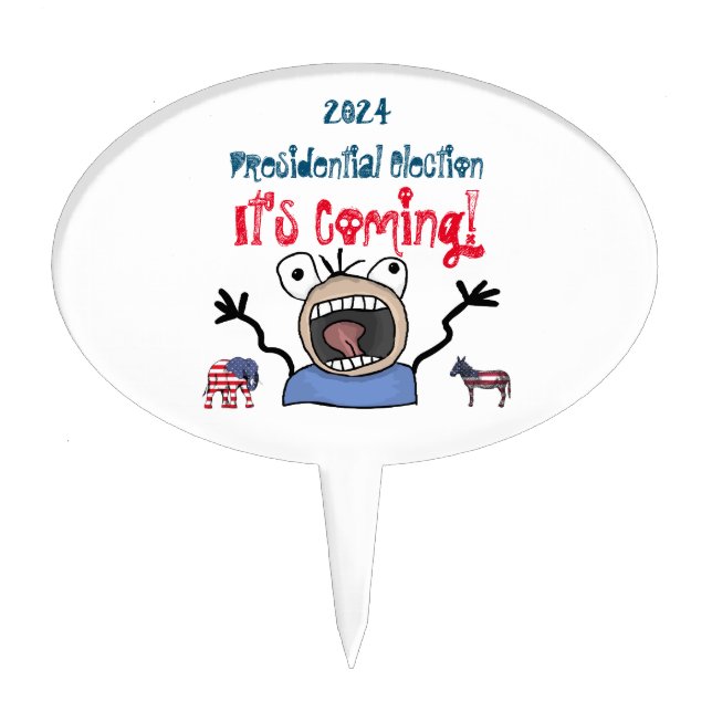 2024 Presidential Election, It's Coming! Cake Topper (Front)