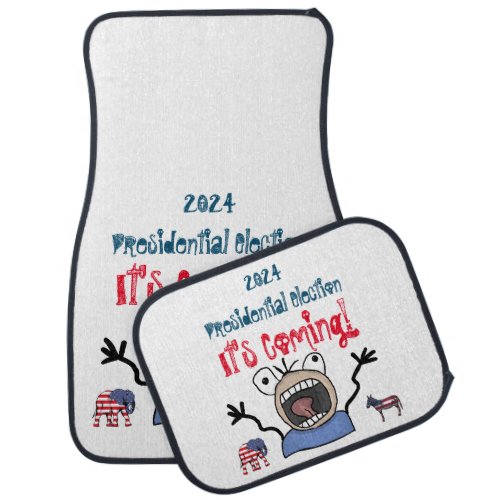 2024 Presidential Election Its Coming Car Floor Mat