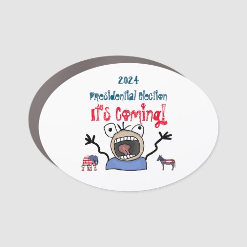 2024 Presidential Election Its Coming Car Magne Car Magnet