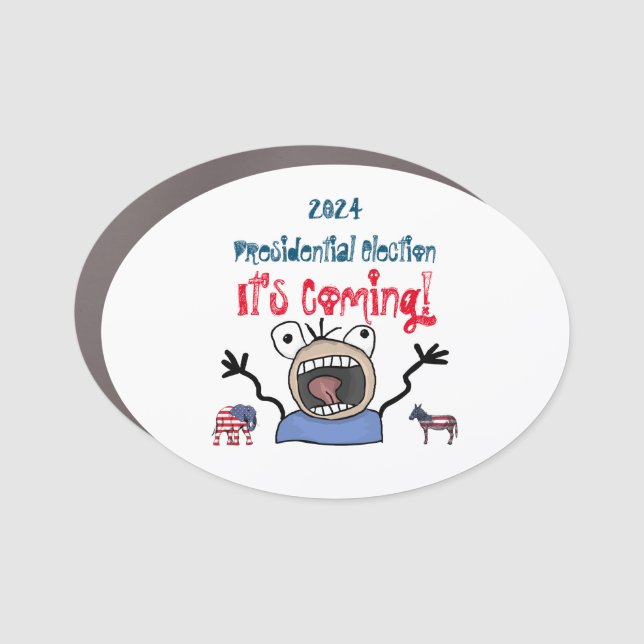 2024 Presidential Election, It's Coming! Car Magne Car Magnet (Front)