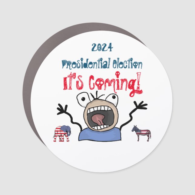 2024 Presidential Election, It's Coming! Car Magnet (Front)