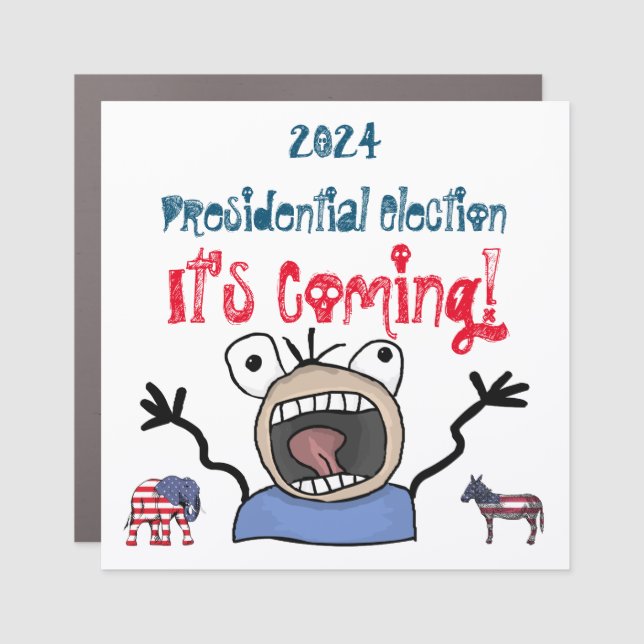 2024 Presidential Election, It's Coming! Car Magnet (Front)