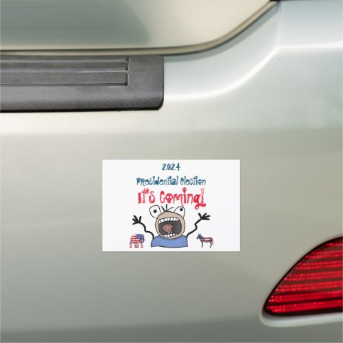 2024 Presidential Election Its Coming Car Magnet