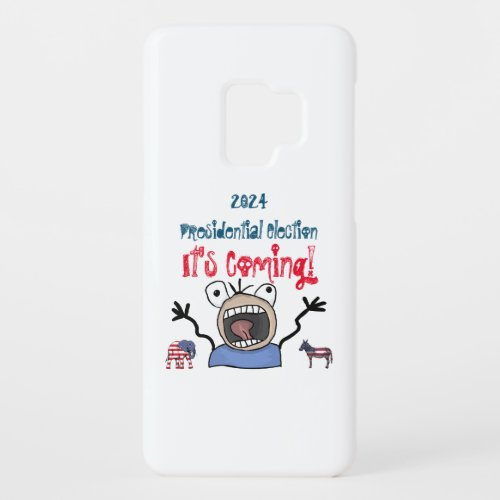 2024 Presidential Election Its Coming Case_Mate Samsung Galaxy S9 Case