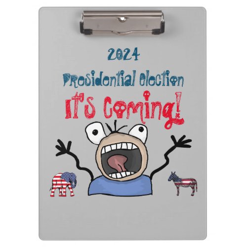 2024 Presidential Election Its Coming Clipboard