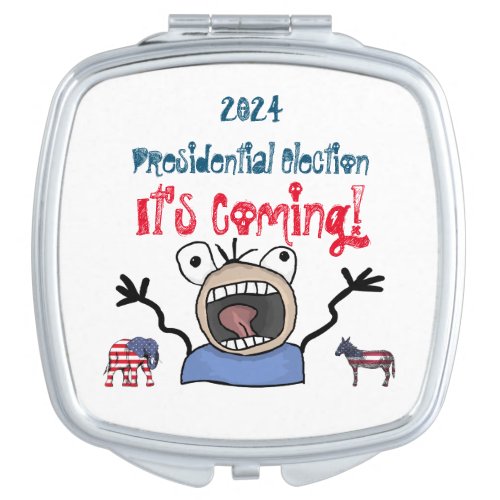 2024 Presidential Election Its Coming Compact Mirror