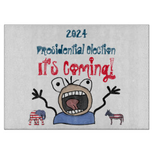 2024 Presidential Election, It's Coming! Cutting Board