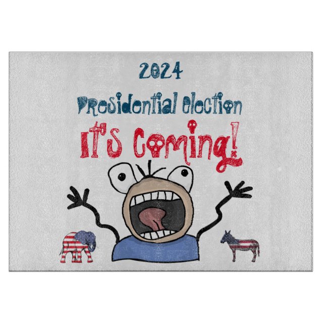 2024 Presidential Election, It's Coming! Cutting Board (Front)