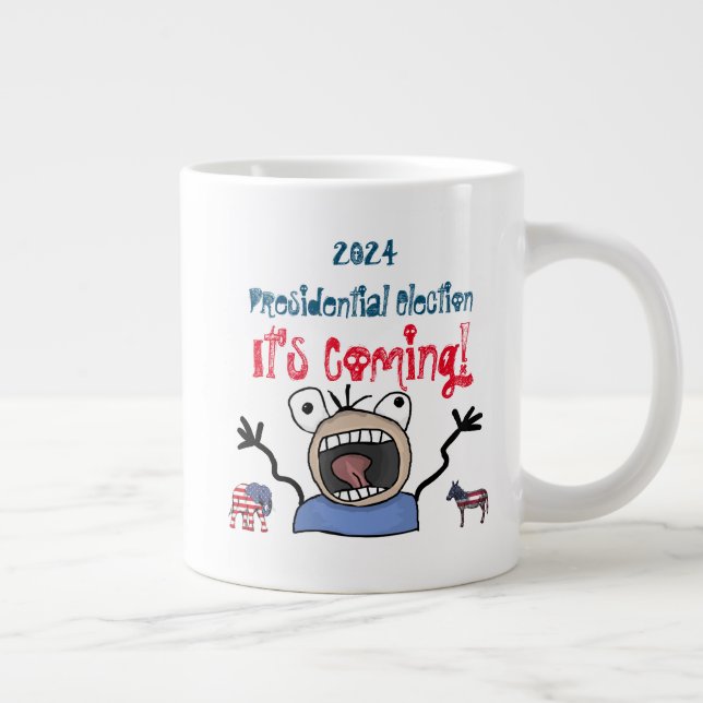 2024 Presidential Election, It's Coming! Giant Coffee Mug (Right)