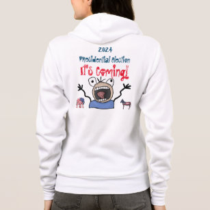 2024 Presidential Election, It's Coming! Hoodie