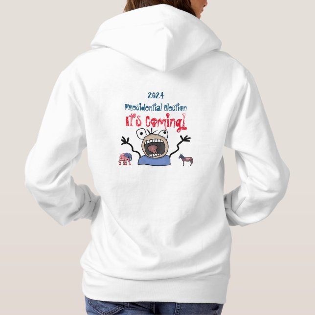 2024 Presidential Election, It's Coming! Hoodie (Back)