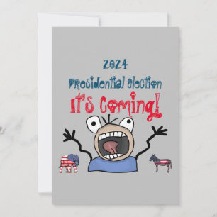 2024 Presidential Election, It's Coming! Invitation