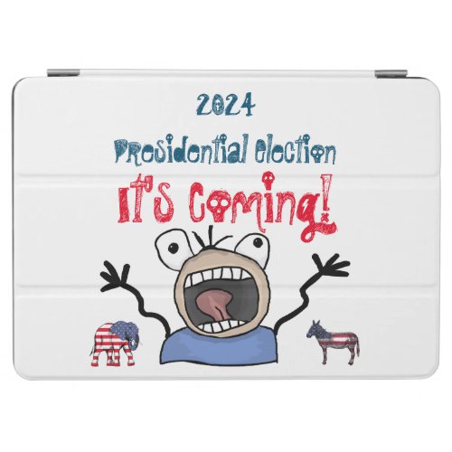 2024 Presidential Election Its Coming iPad Air Cover