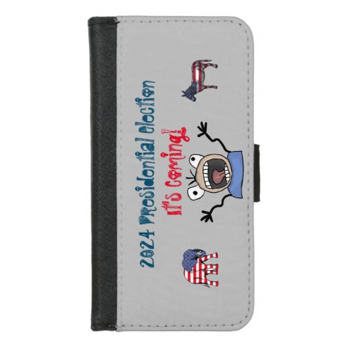 2024 Presidential Election Its Coming iPhone 87 Wallet Case