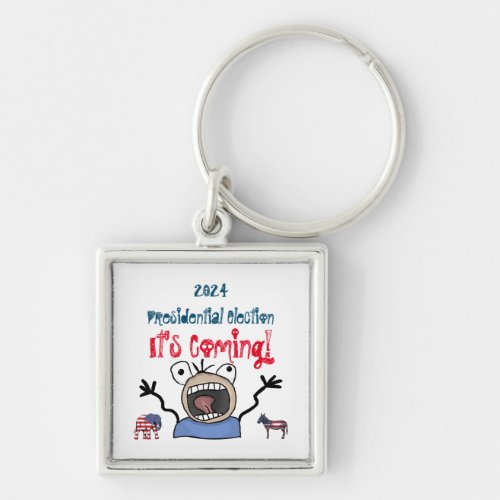2024 Presidential Election Its Coming Keychain