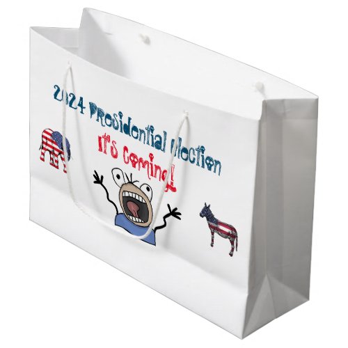 2024 Presidential Election Its Coming Large Gift Bag