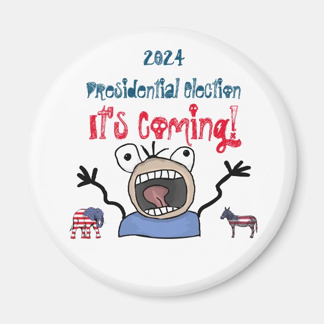 2024 Presidential Election, It's Coming! Magnet (Front)