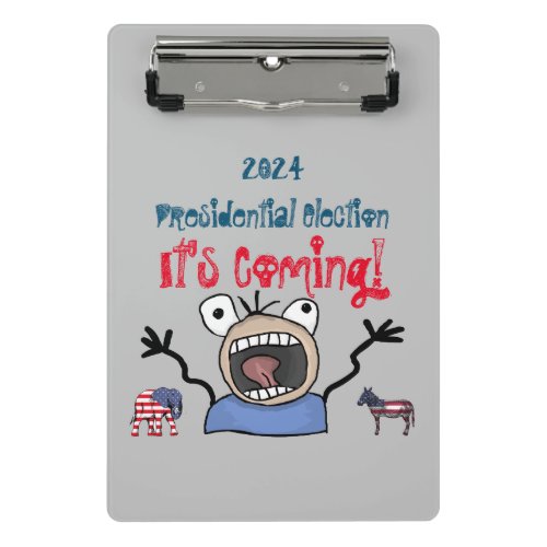 2024 Presidential Election Its Coming Mini Clipboard