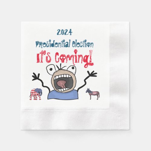 2024 Presidential Election Its Coming Napkins