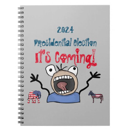 2024 Presidential Election Its Coming Notebook