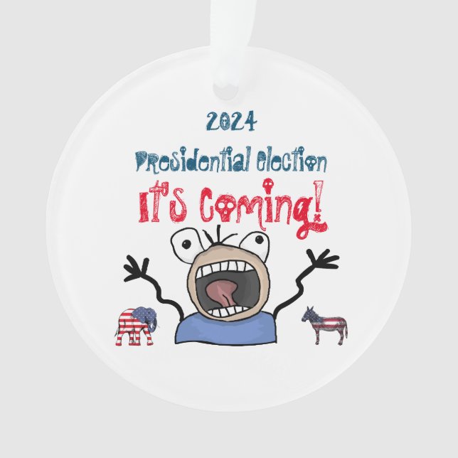 2024 Presidential Election, It's Coming! Ornament (Front)