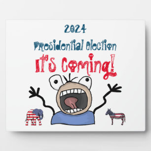 2024 Presidential Election, It's Coming! Plaque