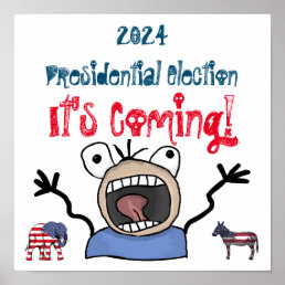 2024 Presidential Election, It&#39;s Coming! Poster