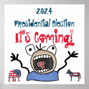 2024 Presidential Election, It's Coming! Poster