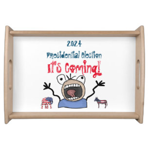2024 Presidential Election, It's Coming! Serving Tray