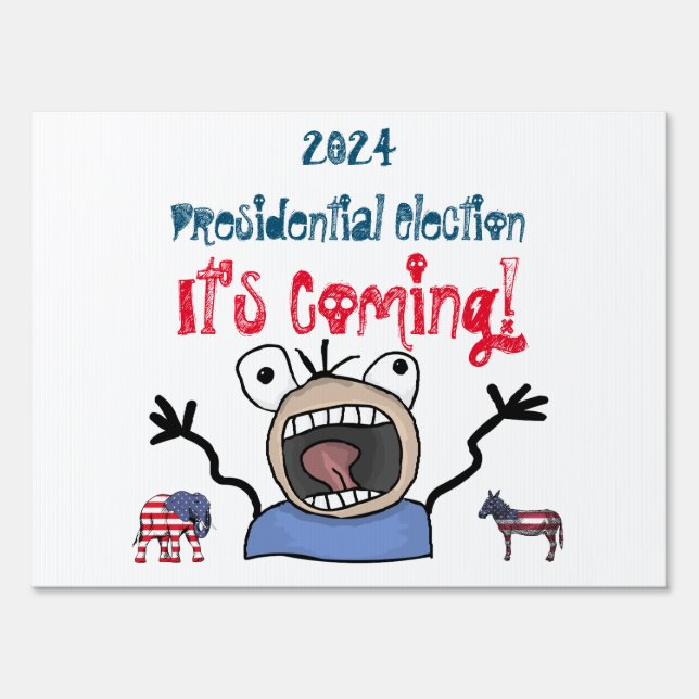 2024 Presidential Election, It's Coming! Sign (Front)