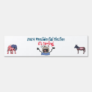 2024 Presidential Election, It's Coming! Sign