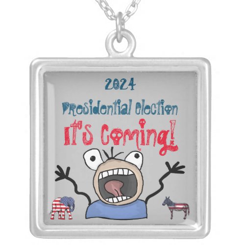 2024 Presidential Election Its Coming Silver Plated Necklace