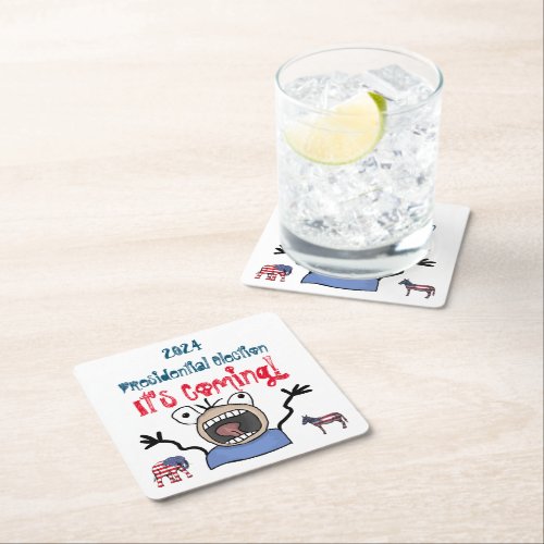 2024 Presidential Election Its Coming Square Paper Coaster
