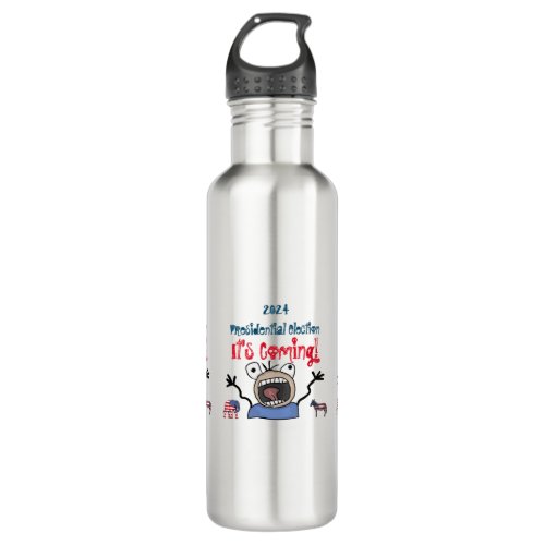 2024 Presidential Election Its Coming Stainless Steel Water Bottle