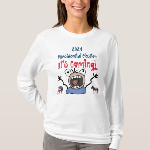 2024 Presidential Election Its Coming T_Shirt