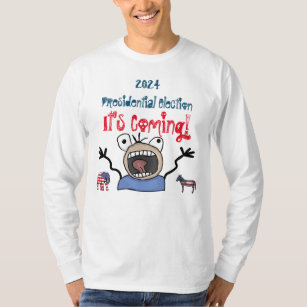 2024 Presidential Election, It's Coming! T-Shirt