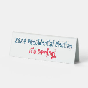 2024 Presidential Election, It's Coming! Table Tent